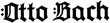 Otto Bach
